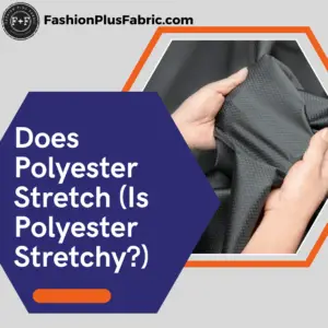Read more about the article Does Polyester Stretch (Is Polyester Stretchy?)