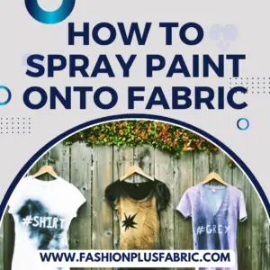 Read more about the article How to Spray Paint Onto Fabric | Spraying Paint on Fabric