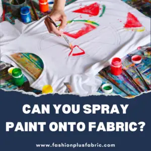 Read more about the article Can You Spray Paint Onto Fabric?