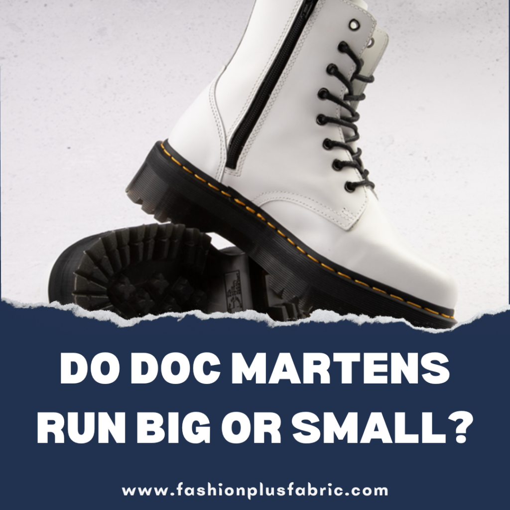 Do Doc Martens Run Big or Small?