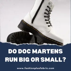 Read more about the article Do Doc Martens Run Big or Small?
