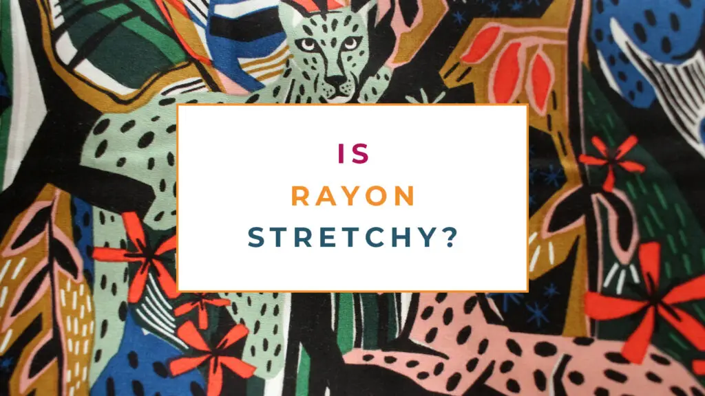 Is Rayon Stretchy?