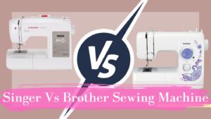 Read more about the article <strong>Singer vs Brother Sewing Machine</strong>