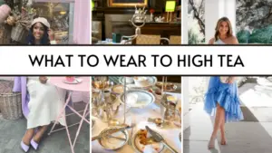Read more about the article <strong>What to Wear to High Tea: Best Outfits and Attires</strong>
